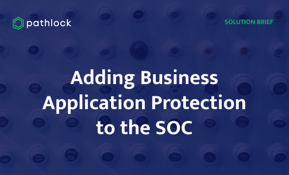 Adding Business Application Protection to the SOC