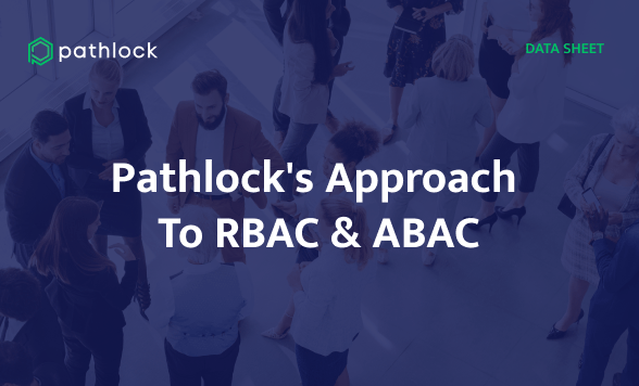 Pathlock’s Approach To RBAC & ABAC