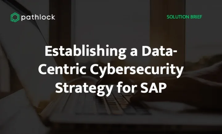Establishing a Data-Centric Cybersecurity Strategy for SAP