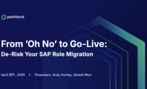 [Webinar] From ‘Oh No’ to Go-Live: De-Risk Your SAP Role Migration